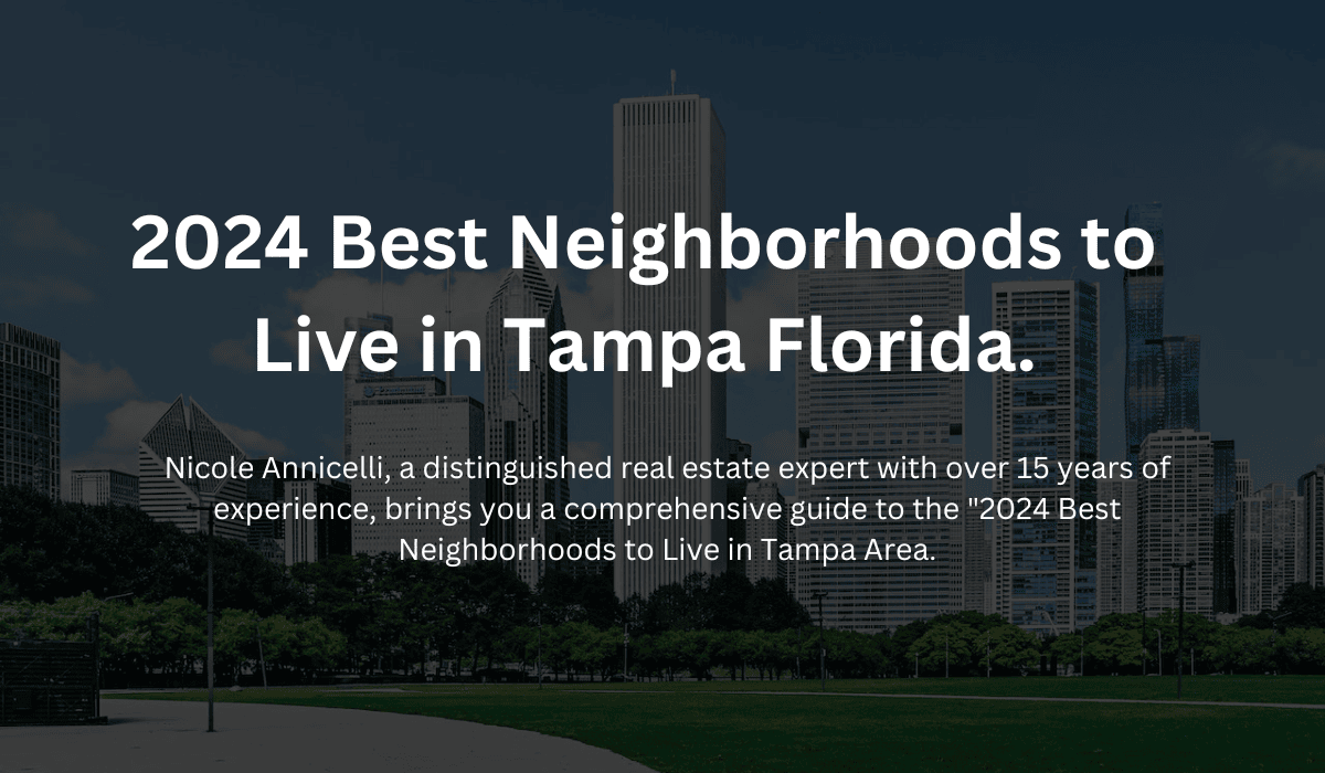 2024 Best Neighborhoods to Live in Tampa Florida Nicole Annicelli
